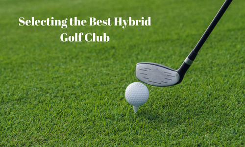 The best Hybrid Golf Club to Buy 2023 USA