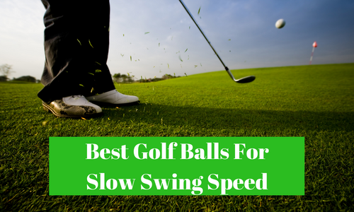 Best Golf Ball for slow swing speed