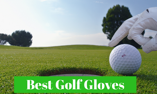 Best Golf Gloves to buy and use